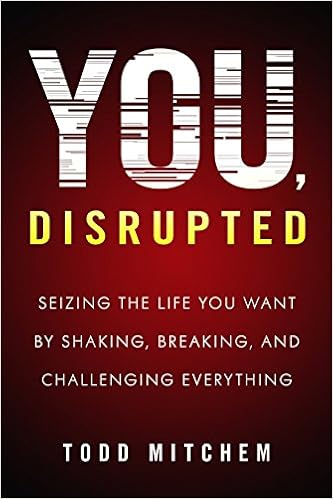 You Disrupted Seizing The Life You Want By Shaking Breaking