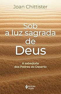 Livro Sob a luz sagrada de Deus: A sabedoria dos Padres do Deserto