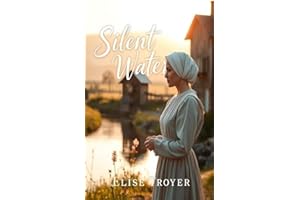 Silent Water (Amish Whispers: Love and Suspense in the Heartland Book 29)