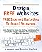 Free Websites. Design Free Websites with Free Internet Marketing Tools and Resources. Free Website Design, Free Website Templates, Free Writing Tools,
