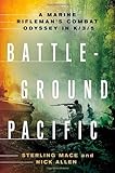 Battleground Pacific: A Marine Rifleman's Combat Odyssey in K/3/5