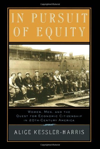 In Pursuit of Equity: Women, Men, and the Quest for Economic Citizenship in Twentieth-Century America