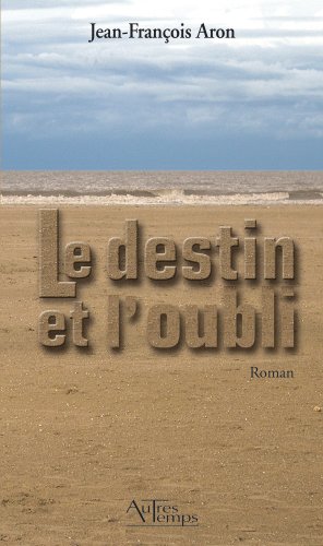 Le  destin et l'oubli
