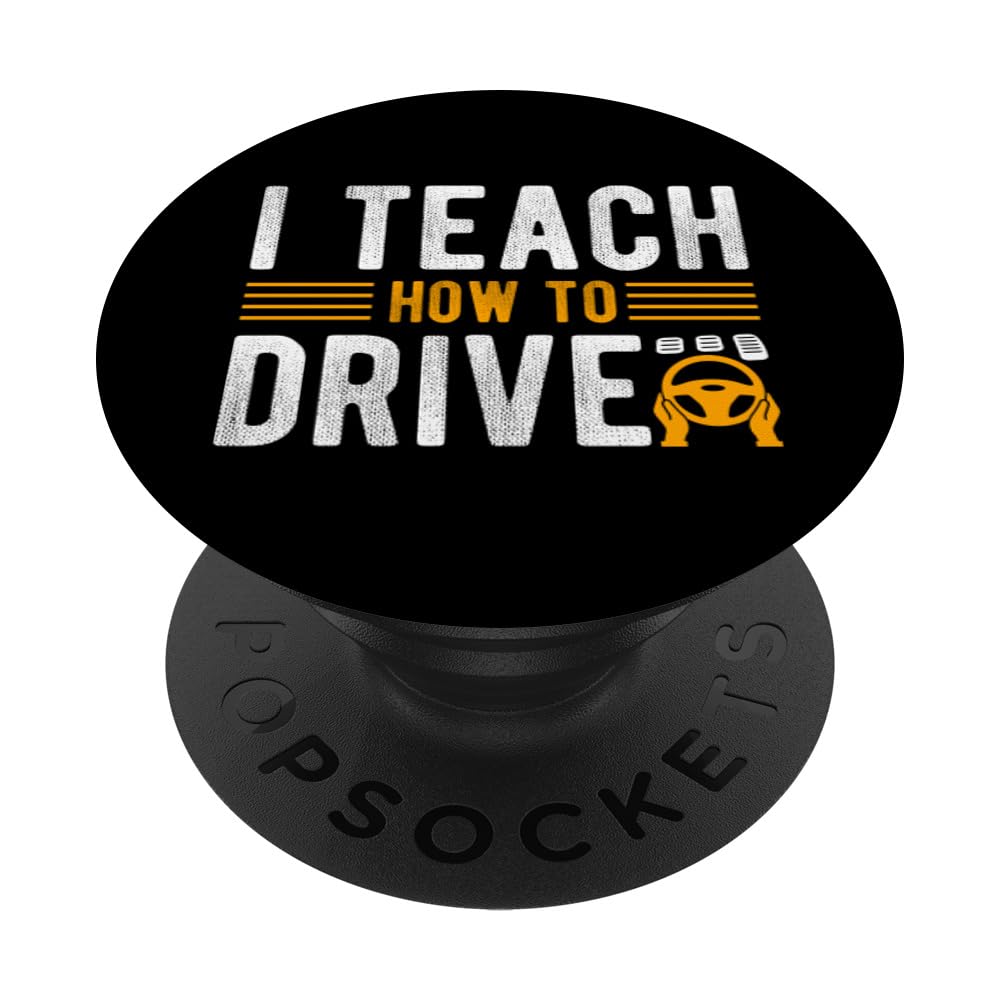 I TEACH HOW TO DRIVE Driving Instructor Driver Car Lover PopSockets Swappable PopGrip