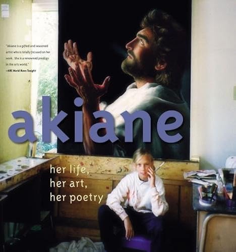 Download Akiane: her life, her art, her poetry PDF