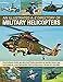 An Illustrated A-Z Directory of Military Helicopters: Featuring over 80 helicopters shown in more th by