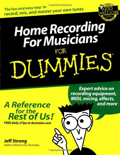 Home Recording For Musicians For Dummies? (For Dummies (Lifestyles Paperback)) by Jeff Strong