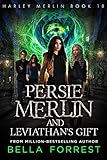 Harley Merlin 18: Persie Merlin and Leviathan's Gift