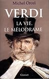 Verdi: La vie, le mélodrame (essai français) (French Edition) by 