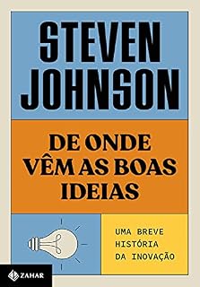 Livro De onde vêm as boas ideias: Uma história natural da inovação