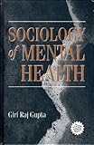 Sociology of Mental Health, Gupta, Giri Raj, 0205139604