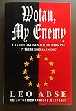 Front cover for the book Wotan, My Enemy by Leo Abse