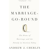 The Marriage-Go-Round: The State of Marriage and the Family in America Today