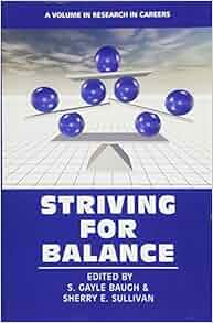 Striving For Balance Research In Careers S Gayle Baugh