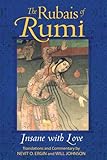 The Rubais of Rumi: Insane with Love