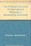 Image de The Political Economy of International Shipping in Developing Countries