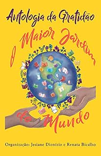Livro O Maior Jardim do Mundo: Antologia da Gratidão