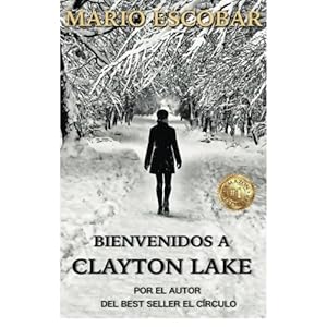 Bienvenidos a Clayton Lake (Spanish Edition)