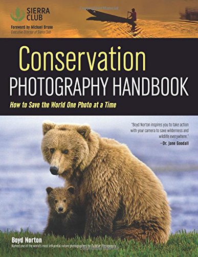 Download Conservation Photography Handbook: How to Save the World One Photo at a Time Download Conservation Photography Handbook: How to Save the World One Photo at a Time