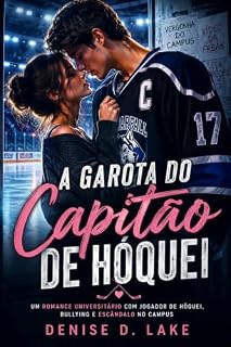 Livro A Garota do Capitão de Hóquei: Um romance universitário com jogador de hóquei, bullying e escândalo no campus