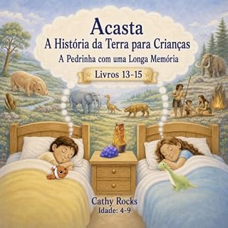 Livro Acasta - A História da Terra para Crianças: Trilogia 5 – Livros 13-15 (Acasta – Série de Histórias para Dormir sobre a História da Terra – Coleção 1–5)