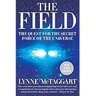 The Field Updated Ed: The Quest for the Secret Force of the Universe