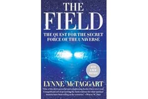 The Field Updated Ed: The Quest for the Secret Force of the Universe