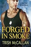 Forged in Smoke (A Red-Hot SEALs Novel)