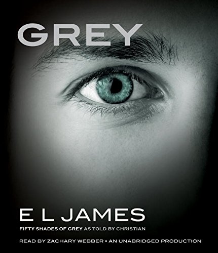 Grey: Fifty Shades of Grey as Told by Christian, by E L James