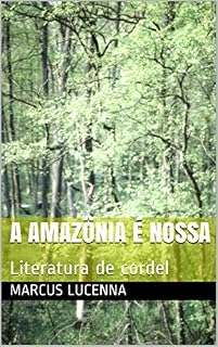 Livro A amazônia é nossa: Literatura de cordel