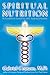 Spiritual Nutrition: Six Foundations for Spiritual Life and the Awakening of Kundalini by Gabriel Cousens M.D.