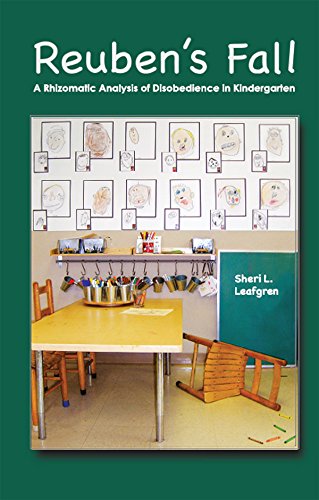Reuben's Fall: A Rhizomatic Analysis of Disobedience in Kindergarten (International Institute for Qualitative Methodology Series)
