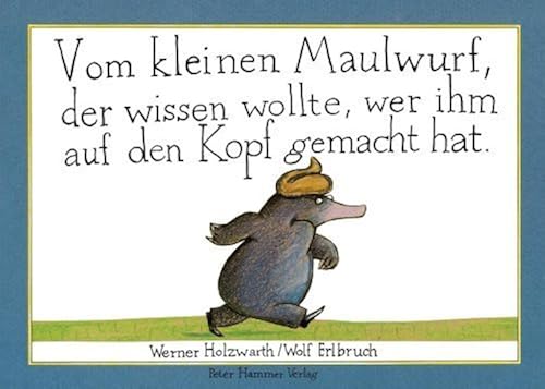 Download Vom kleinen Maulwurf, der wissen wollte, wer ihm auf den Kopf gemacht hat - Meine Kindergartenfreunde PDF