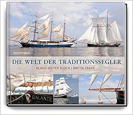Die Welt Der Traditionssegler Amazon De Klaus Dieter Block Britta Trapp Bucher