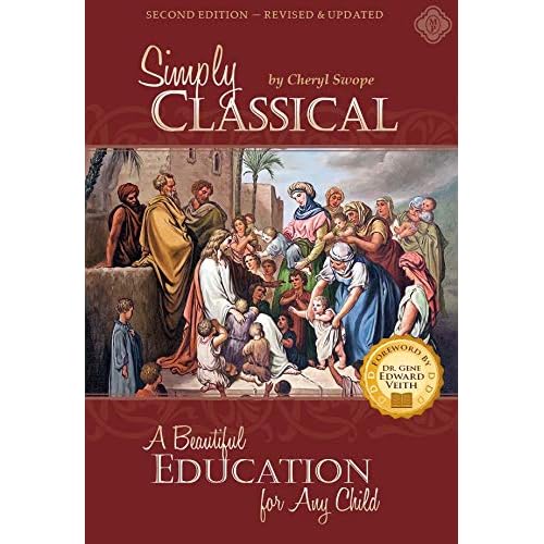 Simply Classical: A Beautiful Education for Any Child Simply Classical: A Beautiful Education for Any Child