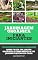 Livro Jardinagem Orgânica Para Iniciantes: 17 Dicas Práticas Para Jardinagem, Como Fazer Um Jardim Orgânico, Horta em Vasos, Horta Caseira, Horta Doméstica E Como Montar Um Jardim Pequeno Em Casa