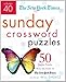 The New York Times Sunday Crossword Puzzles Volume 40: 50 Sunday Puzzles from the Pages of The New York Times