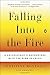 Falling Into the Fire: A Psychiatrist's Encounters with the Mind in Crisis