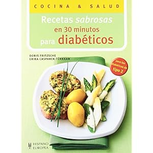 Recetas sabrosas en 30 minutos para  diabéticos / Tasty recipes for diabetics in 30 minutes (Spanish Edition)