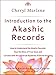 Introduction to the Akashic Records: How to Understand the Akashic Records, Hear the Story of Your S by Cheryl Marlene