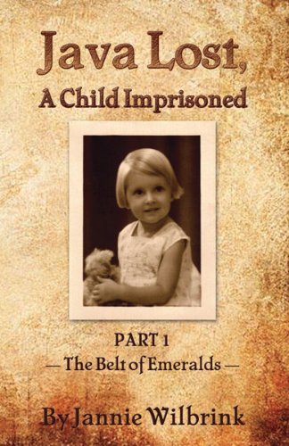 JAVA LOST, A Child Imprisoned: The Belt of Emeralds by Jannie Wilbrink