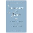 Helping Her Get Free: A Guide for Families and Friends of Abused Women