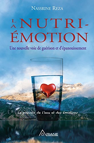 La Nutri-émotion: Une nouvelle voie de guérison et d'épanouissement (French Edition) by Reza Nassrine