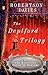 The Deptford Trilogy: Fifth Business; The Manticore; World of Wonders by Robertson Davies