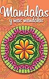 MANDALAS Y MAS MANDALAS II: Libros para leer, colorear y meditar. Un portal hacia el foco, la claridad y la paz interior. (Spanish Edition)