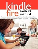 Kindle Fire Owner's Manual: The ultimate Kindle