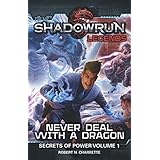 Shadowrun Legends: Never Deal with a Dragon: Secrets of Power, Volume 1