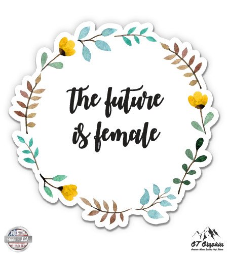 The Future is Female - 3