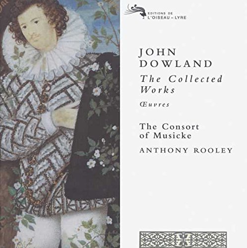 Dowland - The Collected Works / The Consort of Musicke, Rooley
