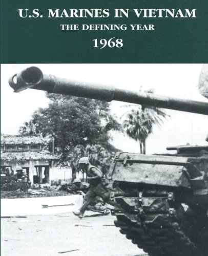 U.S. Marines in Vietnam: The Defining Year - 1968 (Marine Corps Vietnam Series) by Jack Shulimson, Lieutenant Colonel Leonard A. Blasiol, Charles R. Smith, Captain David A. Dawson